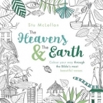 The Heavens &amp; the Earth: Colour Your Way Through the Bible&#039;s Most Beautiful Verses (NIV) (Adult Colouring Book)
