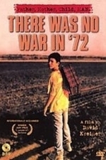 There Was No War In &#039;72 (1995)