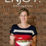 Enjoy!: Food You'll Love