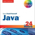 Java in 24 Hours, Sams Teach Yourself (Covering Java 9)