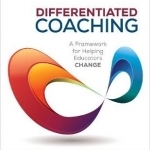 Differentiated Coaching: A Framework for Helping Educators Change