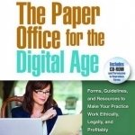 The Paper Office for the Digital Age: Forms, Guidelines, and Resources to Make Your Practice Work Ethically, Legally, and Profitably