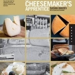 The Cheesemaker&#039;s Apprentice: An Insider&#039;s Guide to the Art and Craft of Homemade Artisan Cheese, Taught by the Masters