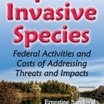 Aquatic Invasive Species: Federal Activities &amp; Costs of Addressing Threats &amp; Impacts