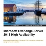 Microsoft Exchange Server 2013 High Availability