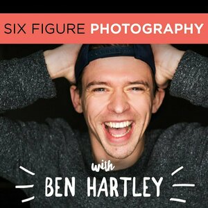 The Six Figure Photography Podcast: Photography Marketing | Improve Photography | Wedding Photography | Business Tips | Simil