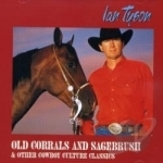 Old Corrals and Sagebrush &amp; Other Cowboy Culture Classics by Ian Tyson