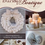 Burlap Boutique: Charming Accent Wreaths and Home Decor