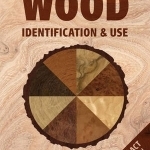 Wood Identification &amp; Use