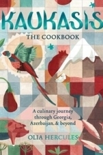 Kaukasis The Cookbook: The Culinary Journey through Georgia, Azerbaijan &amp; Beyond