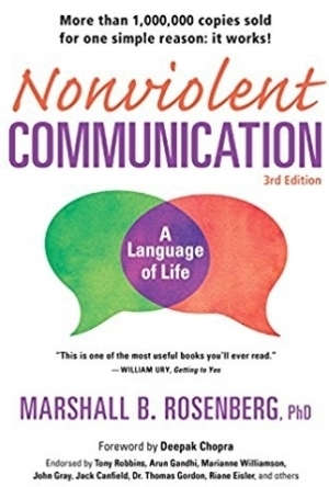 Nonviolent Communication: A Language of Life, 3rd Edition: Life-Changing Tools for Healthy Relationships