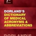 Dorland&#039;s Dictionary of Medical Acronyms and Abbreviations