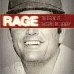 Rage: The Legend of Baseball Bill Denehy