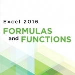Excel 2016 Formulas and Functions: Includes Content Update Program
