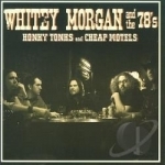 Honky Tonks and Cheap Motels by Whitey Morgan &amp; the 78&#039;s
