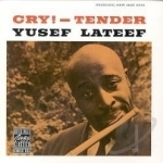 Cry!/Tender by Yusef Lateef