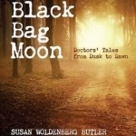 Black Bag Moon: Doctors&#039; Tales from Dusk to Dawn