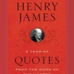 The Daily Henry James: A Year of Quotes from the Work of the Master