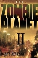Zombie Planet 2: Adam&#039;s Revenge (2005)