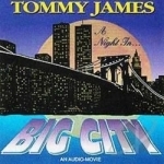 Night In... Big City: An Audio-Movie by Tommy James