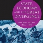 State, Economy and the Great Divergence: Great Britain and China, 1680s-1850s