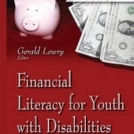 Financial Literacy for Youth with Disabilities: Issues, Practices, Recommendations