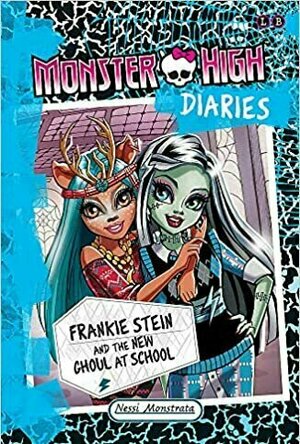 Frankie Stein and the New Ghoul at School (Monster High Diaries, #2)