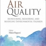 Air Quality: Monitoring, Measuring, and Modeling Environmental Hazards