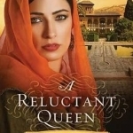 A Reluctant Queen: The Love Story of Esther