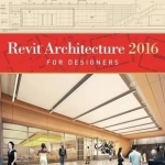 Revit Architecture 2016 for Designers