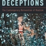 Real Deceptions: The Contemporary Reinvention of Realism