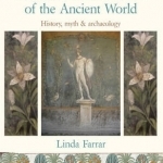 Gardens and Gardeners of the Ancient World: History, Myth and Archaeology