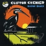 Bayou Blues by Clifton Chenier
