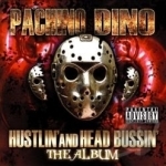 Hustlin&#039; and Head Bussin&#039; by Pachino Dino