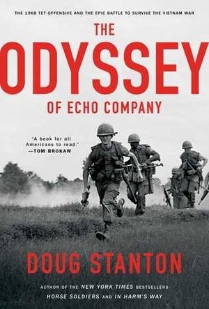 Odyssey: The Tet Offensive and the Epic Battle of Echo Company to Survive the Vietnam War 