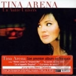 Une Autre Univers by Tina Arena