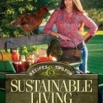 Recipes and Tips for Sustainable Living