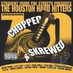 Chopped &amp; Skrewed by Houston Hard Hitters: Version 7.0