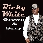 Grown &amp; Sexy by Ricky White