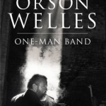 Orson Welles: v. 3: One-Man Band