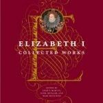 Elizabeth I: Collected Works