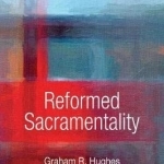 Reformed Sacramentality