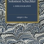 Solomon Schechter: A Bibliography