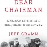 Dear Chairman: Boardroom Battles and the Rise of Shareholder Activism