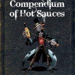 Dr. Burnorium&#039;s Compendium of Hot Sauces: Can You Handle the Heat from 50 of the World&#039;s Finest, Face-Meltingly Hot Sauces?