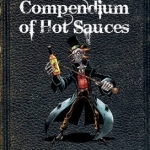 Dr. Burnorium's Compendium of Hot Sauces: Can You Handle the Heat from 50 of the World's Finest, Face-Meltingly Hot Sauces?