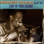 Lady of Your Calibre by Gregory Isaacs