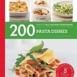 200 Pasta Dishes: Hamlyn All Colour Cookbook