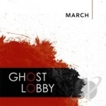 March by Ghost Lobby