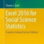 Excel 2016 for Social Science Statistics: A Guide to Solving Practical Problems: 2016